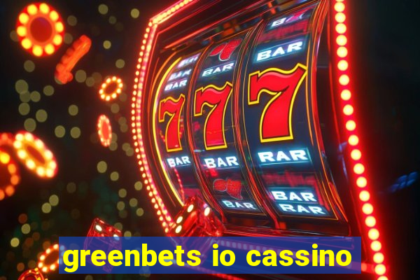 greenbets io cassino